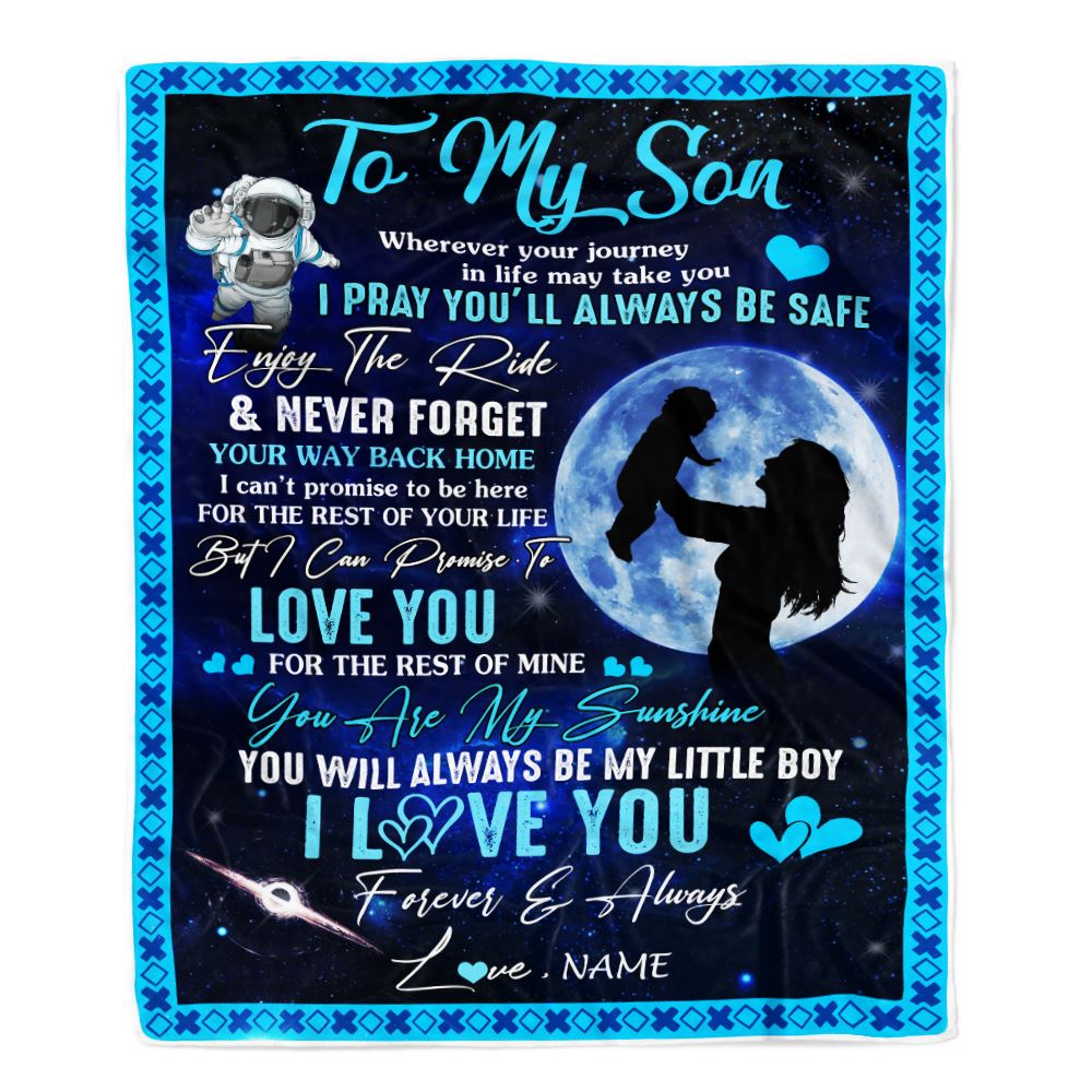 Personalized To My Son Blanket From Mom Mother Wherever Your Journey My Little Boy Son Birthday Graduation Christmas Customized Bed Fleece Throw Blanket | siriusteestore