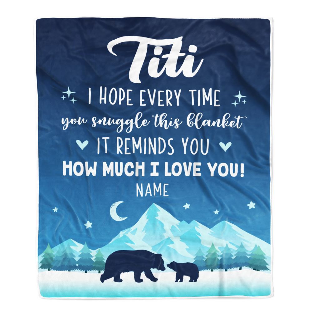 Personalized To My Titi Blanket From Niece Nephew I Hope Every Time Bear Aunt Birthday Mothers Day Christmas Customized Fleece Throw Blanket | siriusteestore