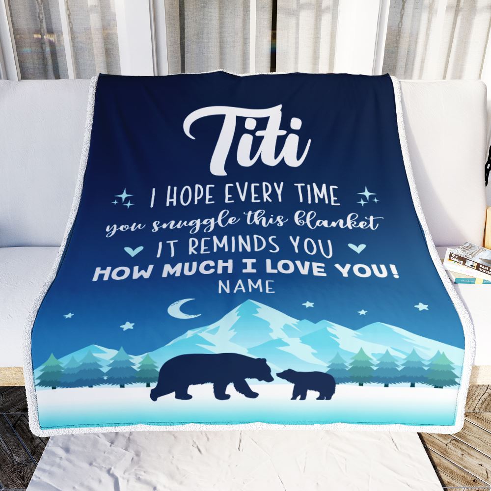 Personalized To My Titi Blanket From Niece Nephew I Hope Every Time Bear Aunt Birthday Mothers Day Christmas Customized Fleece Throw Blanket | siriusteestore