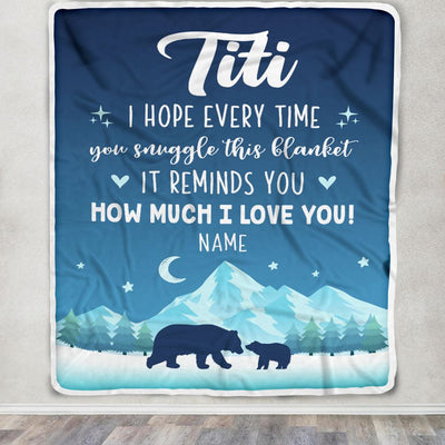 Personalized To My Titi Blanket From Niece Nephew I Hope Every Time Bear Aunt Birthday Mothers Day Christmas Customized Fleece Throw Blanket | siriusteestore