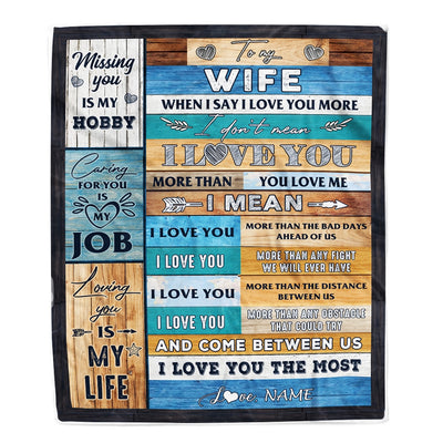 Personalized To My Wife Blanket From Husband When I Say I Love You Wife Valentine Christmas Wedding Anniversary Customized Fleece Blanket | siriusteestore