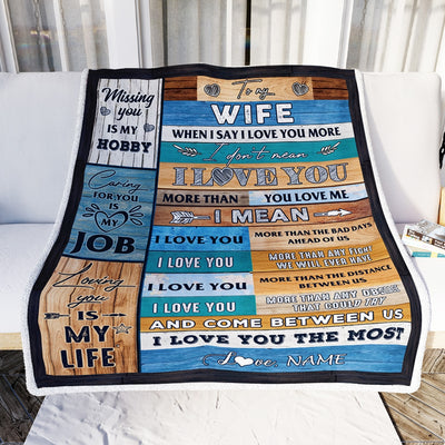 Personalized To My Wife Blanket From Husband When I Say I Love You Wife Valentine Christmas Wedding Anniversary Customized Fleece Blanket | siriusteestore