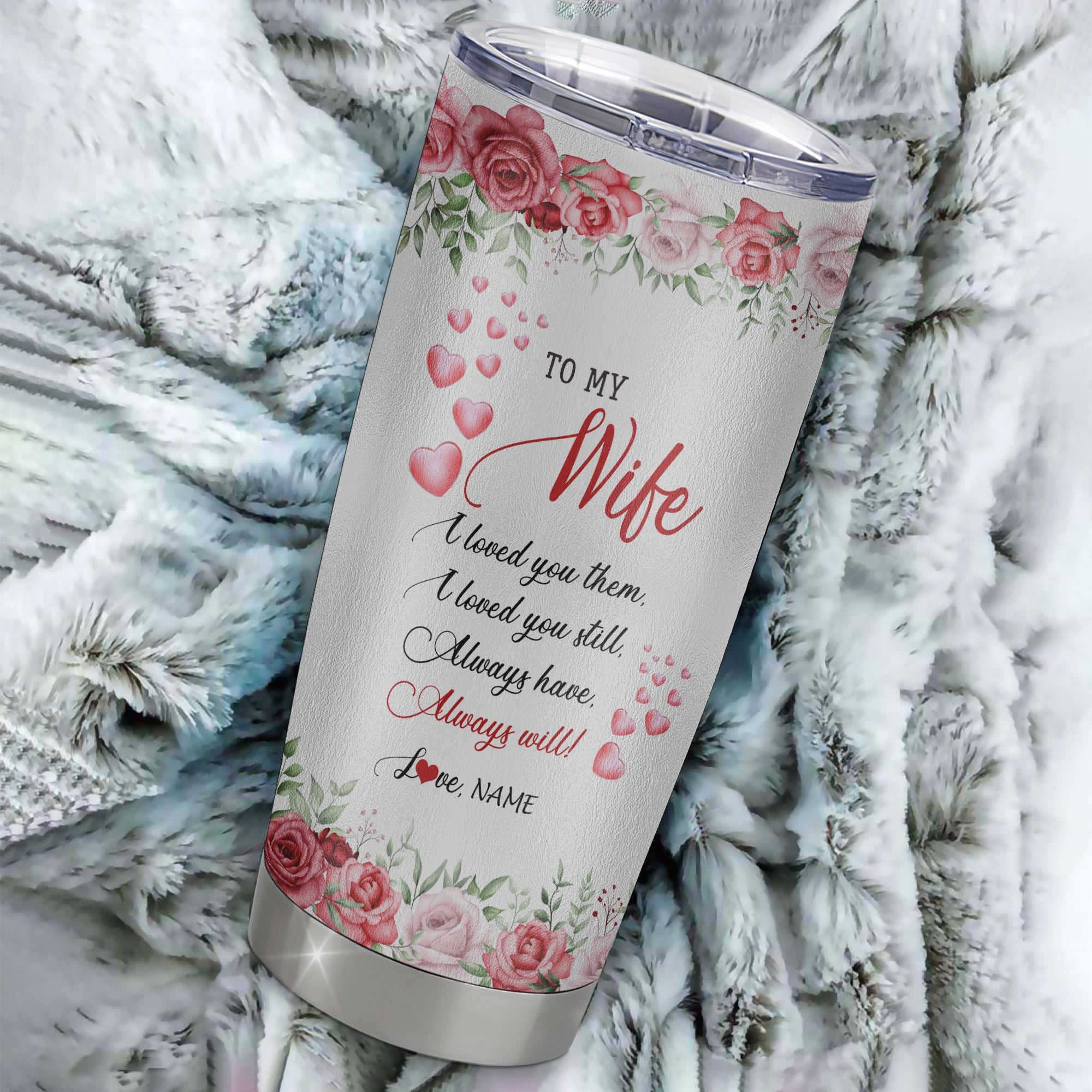 Personalized To My Wife From Husband Stainless Steel Tumbler Cup I Love You Always Have Always Will Wife Birthday Valentines Wedding Day Christmas For Her Travel Mug | siriusteestore