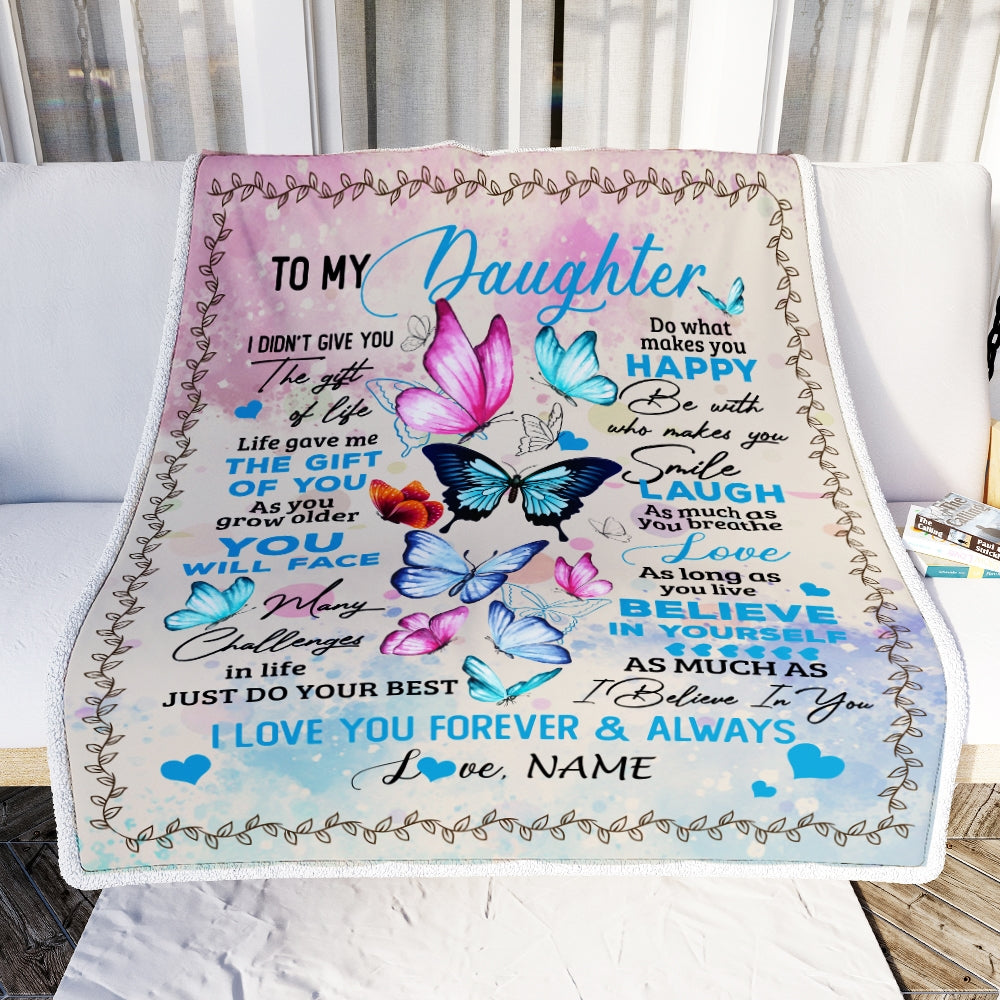 Personalized to My Daughter from Mom Dad I Didn't Give You The Gift of Life Butterfly Daughter Birthday Christmas Customized Fleece Blanket | siriusteestore