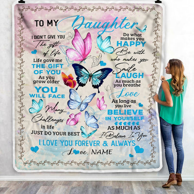 Personalized to My Daughter from Mom Dad I Didn't Give You The Gift of Life Butterfly Daughter Birthday Christmas Customized Fleece Blanket | siriusteestore