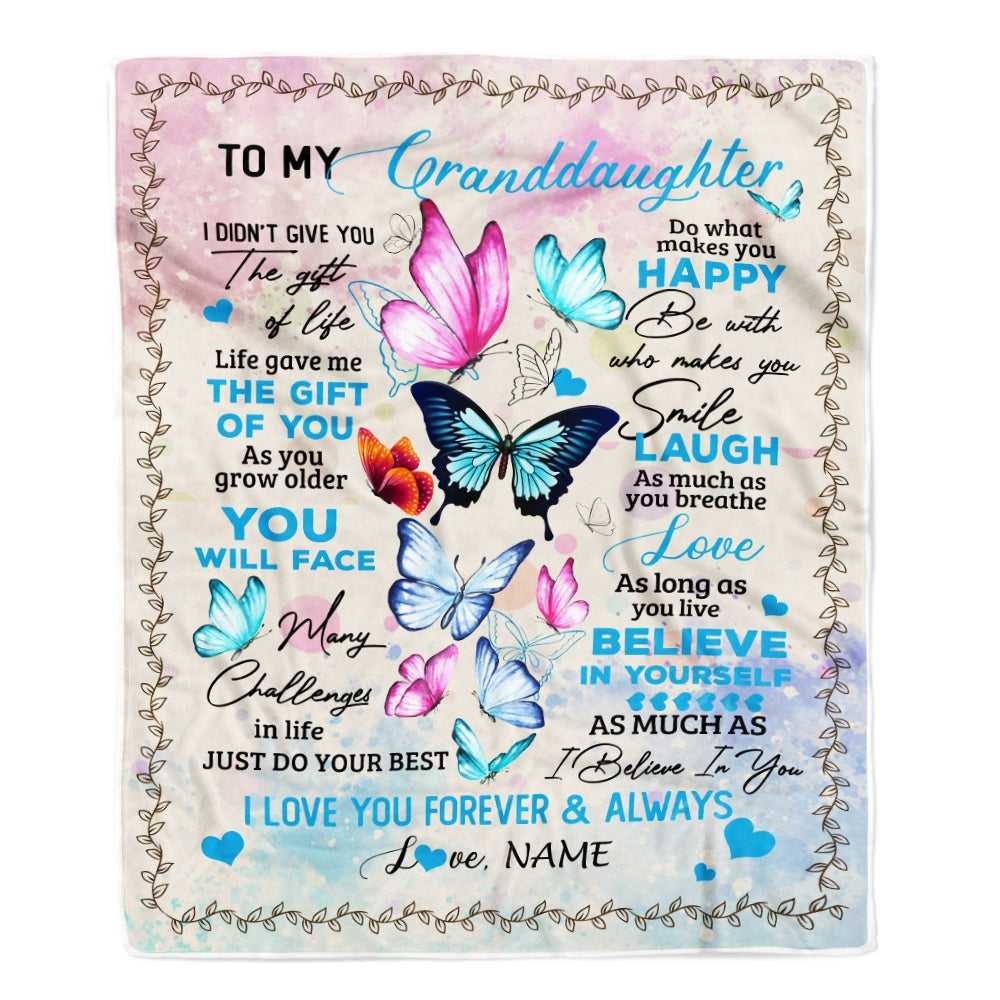 Personalized to My Granddaughter from Grandma Papa I Didn't Give You The Gift of Life Butterfly Granddaughter Birthday Christmas Customized Fleece Blanket | siriusteestore