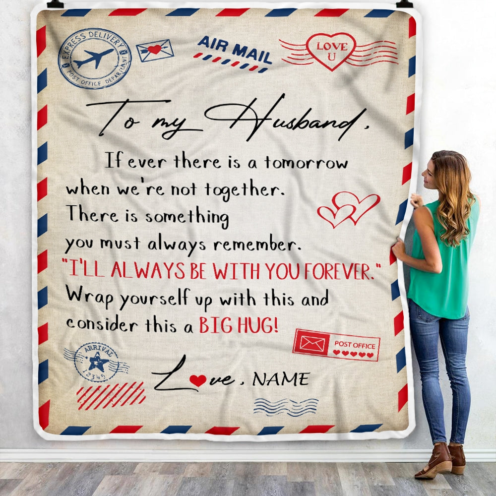 Personalized to My Husband Blanket From Wife I’ll Always Be With You Air Mail Letter Birthday Christmas Wedding Anniversary Bed Quilt Fleece Throw Blanket | siriusteestore