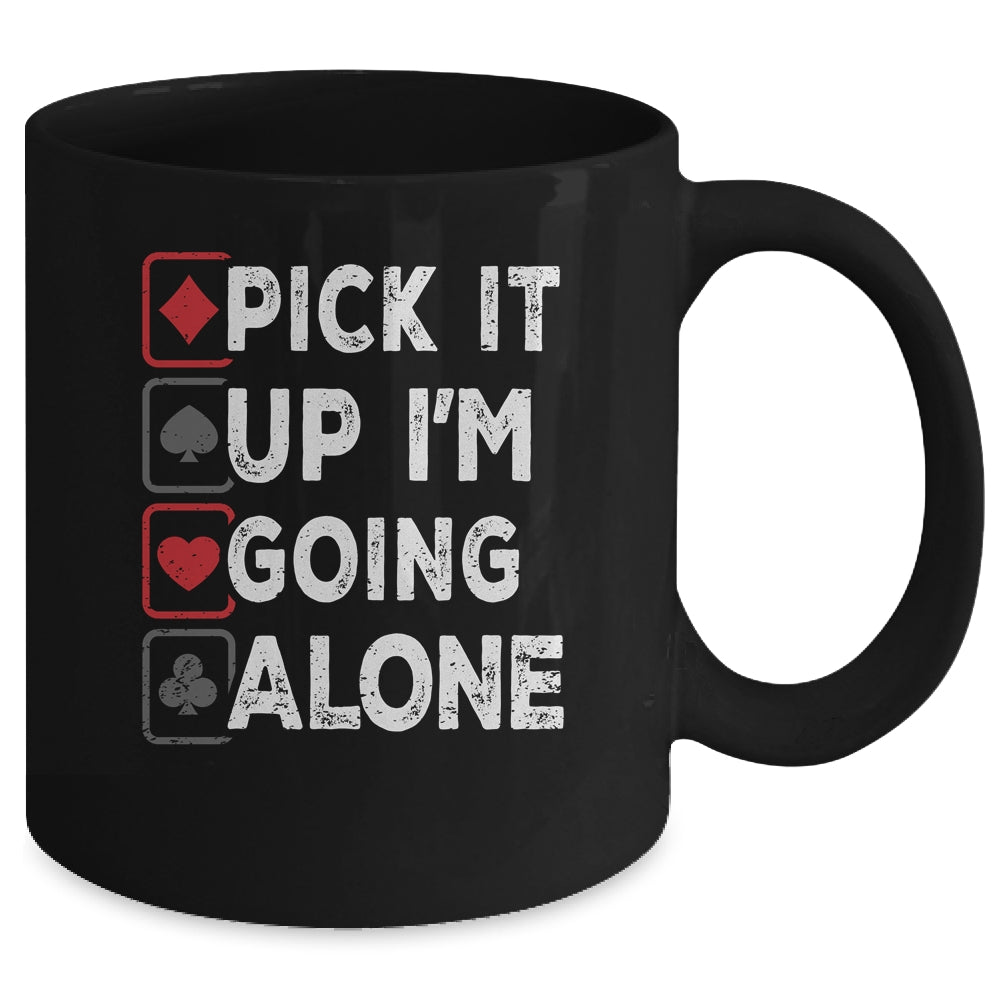Pick It Up Im Going Alone Euchre Player Gamers Funny Mug | siriusteestore