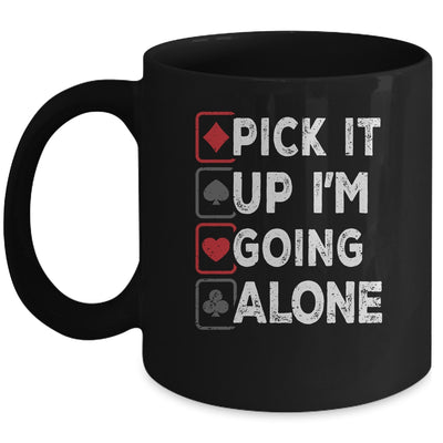 Pick It Up Im Going Alone Euchre Player Gamers Funny Mug | siriusteestore