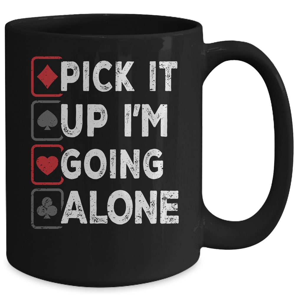 Pick It Up Im Going Alone Euchre Player Gamers Funny Mug | siriusteestore