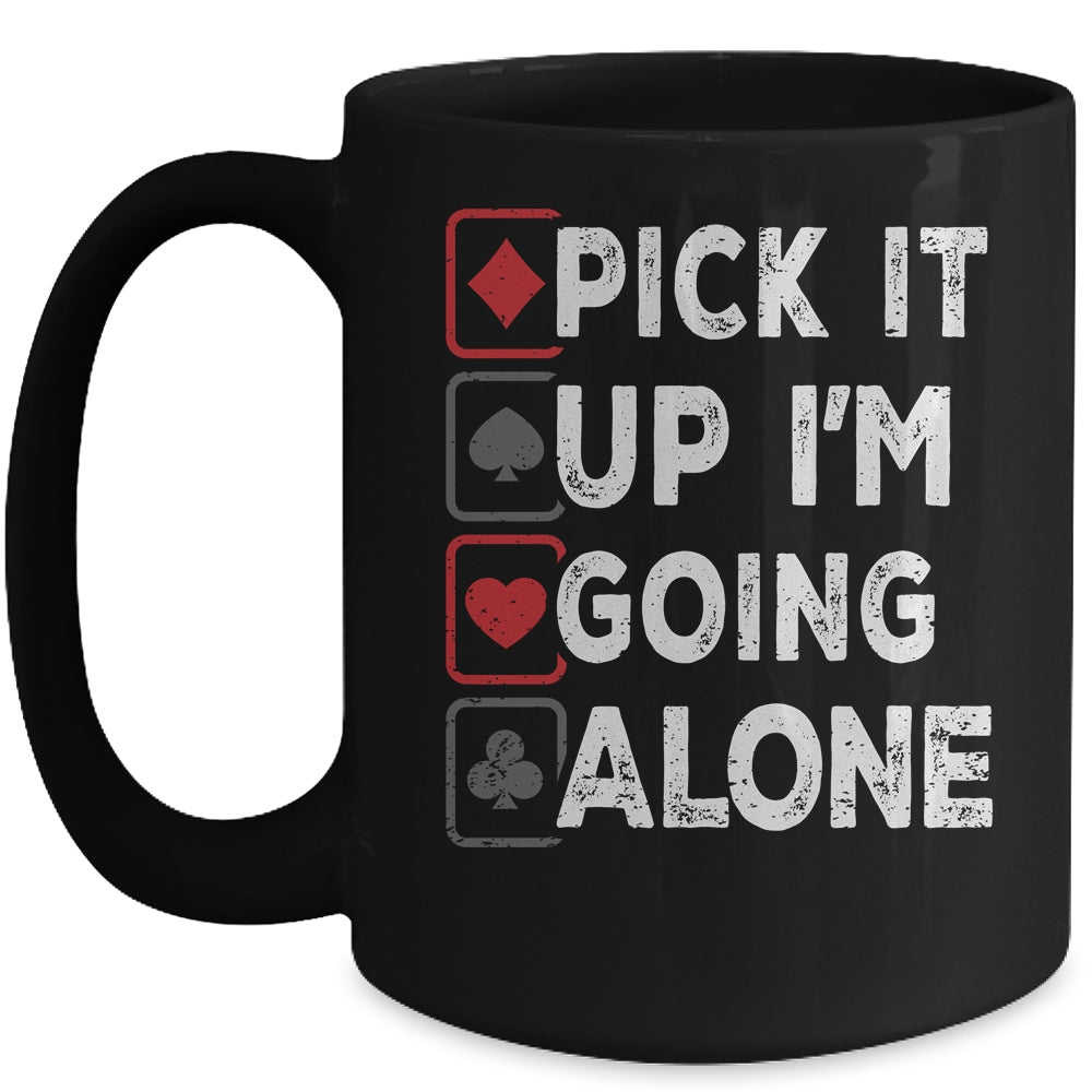 Pick It Up Im Going Alone Euchre Player Gamers Funny Mug | siriusteestore