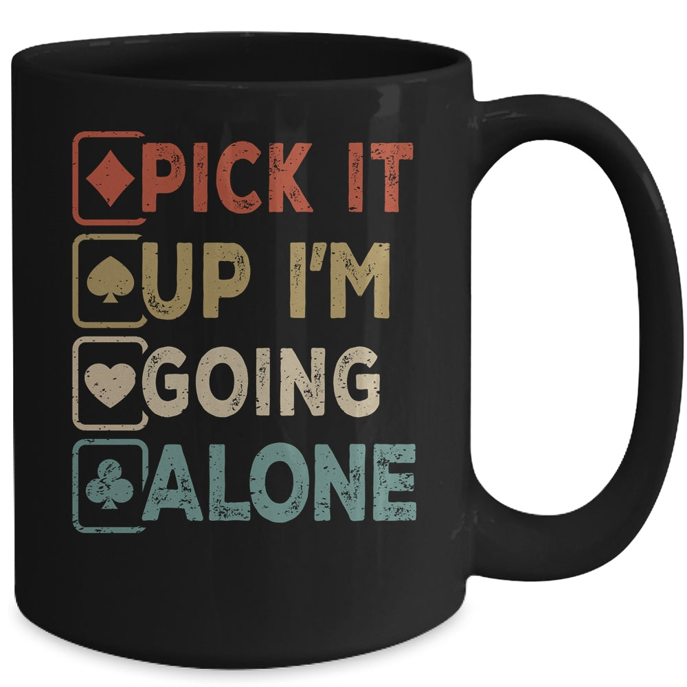 Pick It Up Im Going Alone Funny Euchre Player Gamers Mug | siriusteestore