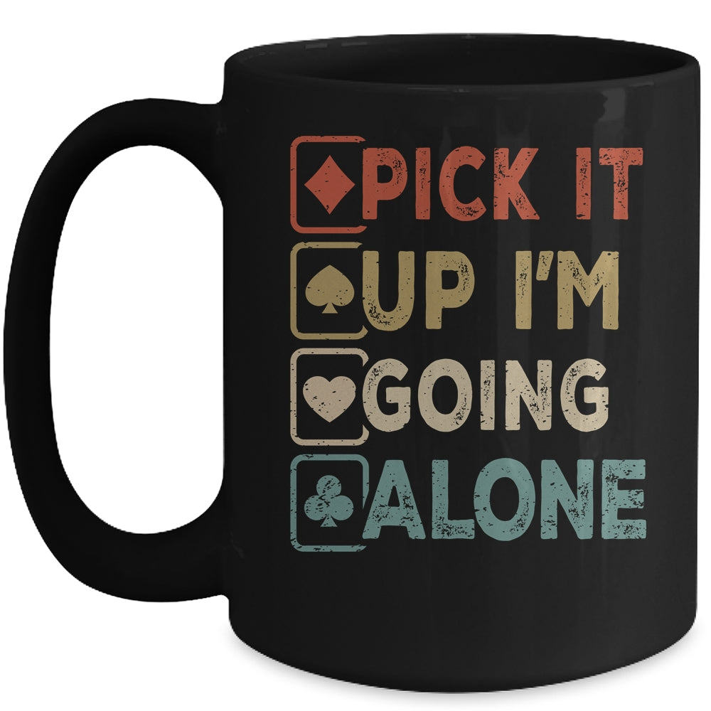 Pick It Up Im Going Alone Funny Euchre Player Gamers Mug | siriusteestore