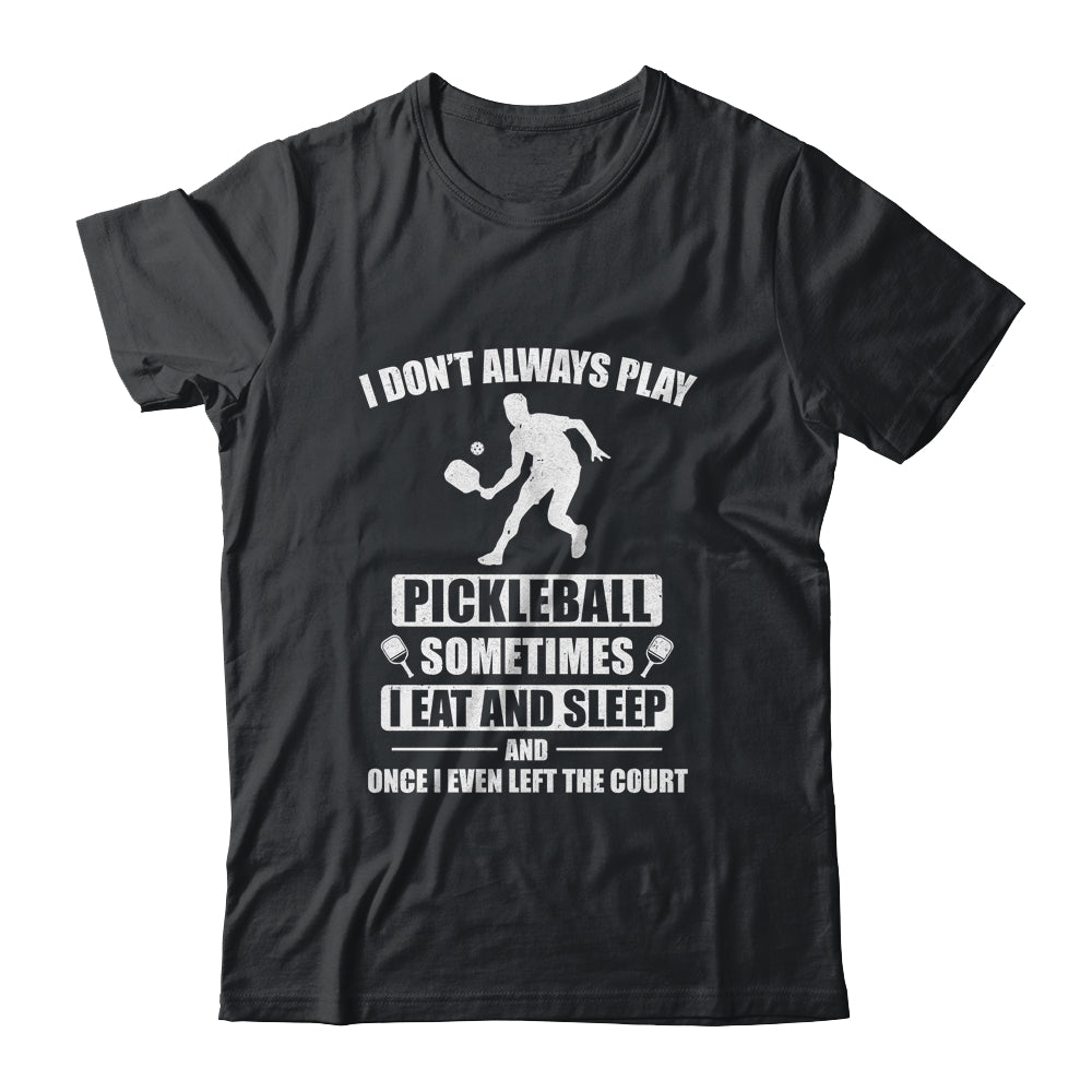 Pickleball For Men Women Funny Pickleball Paddle Shirt & Hoodie | siriusteestore