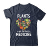 Plants Are Best Medicine Vegan Whole Food Plant Based T-Shirt & Tank Top | Siriustee.com.com