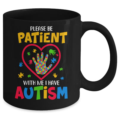 Please Be Patient With Me I Have Autism Mug | siriusteestore