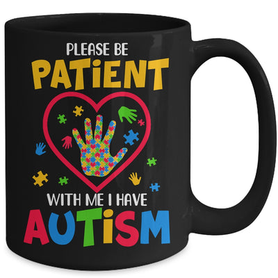Please Be Patient With Me I Have Autism Mug | siriusteestore