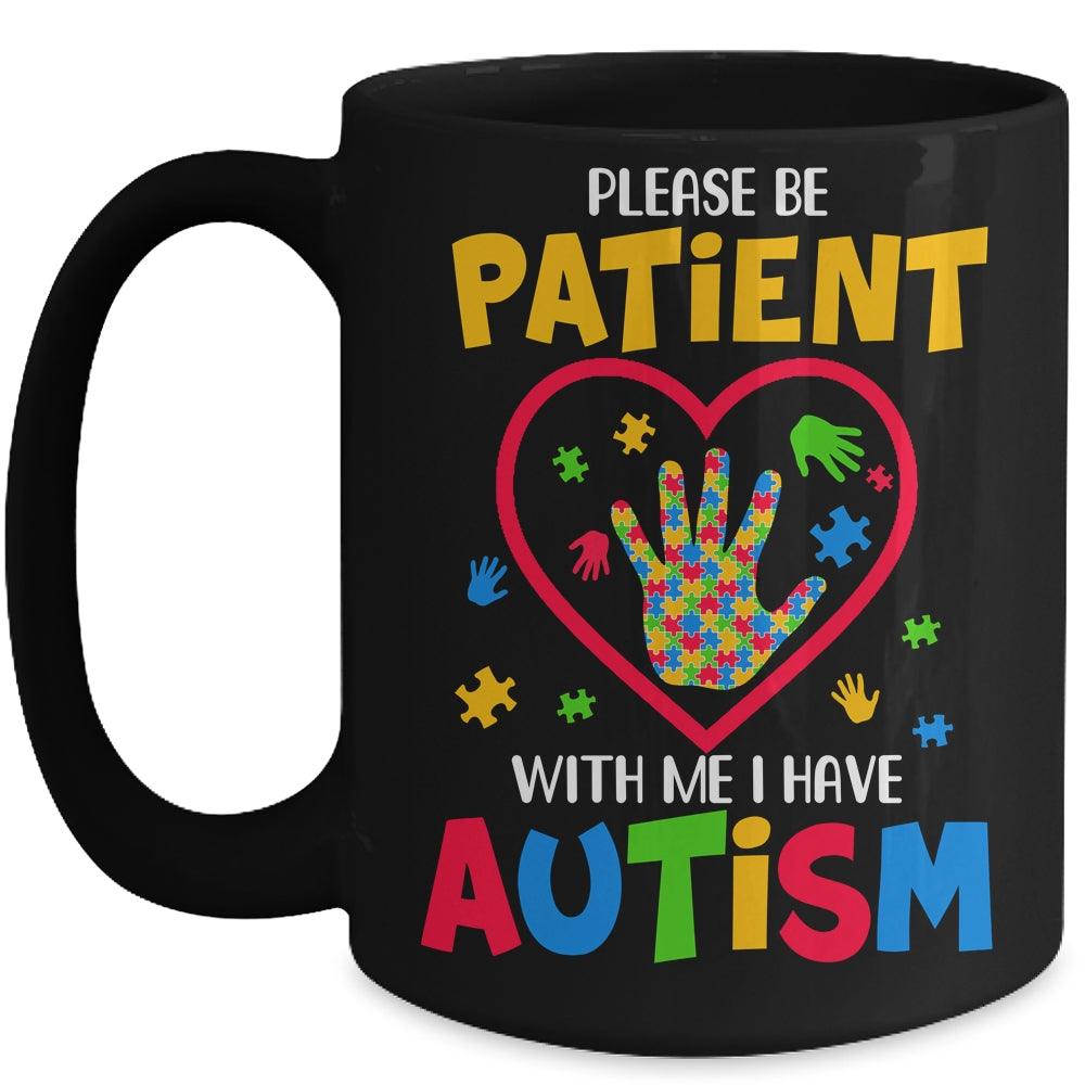 Please Be Patient With Me I Have Autism Mug | siriusteestore