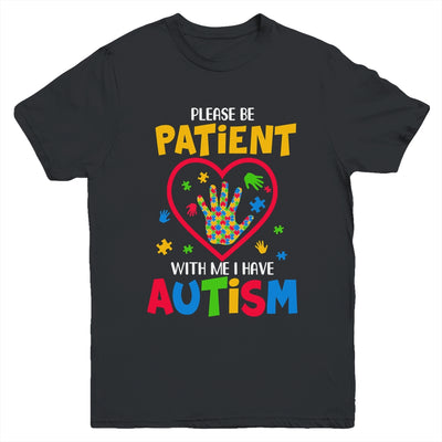 Please Be Patient With Me I Have Autism Youth Shirt | siriusteestore