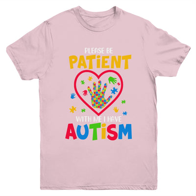 Please Be Patient With Me I Have Autism Youth Shirt | siriusteestore