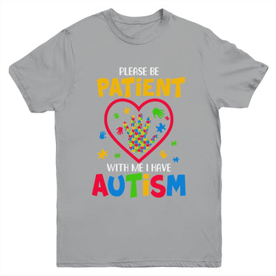 Please Be Patient With Me I Have Autism Youth Shirt | siriusteestore
