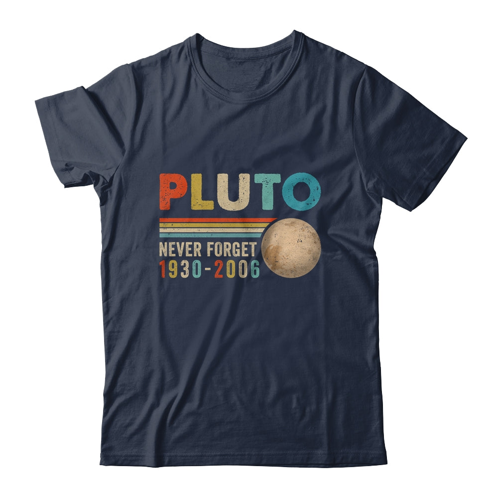 Pluto Never Forget Funny Astronomy Space Science Nerd Shirt & Hoodie | siriusteestore