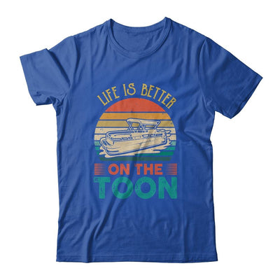 Pontoon Boat Life Is Better On Toon Pontoon Captain Shirt & Tank Top | Siriustee.com