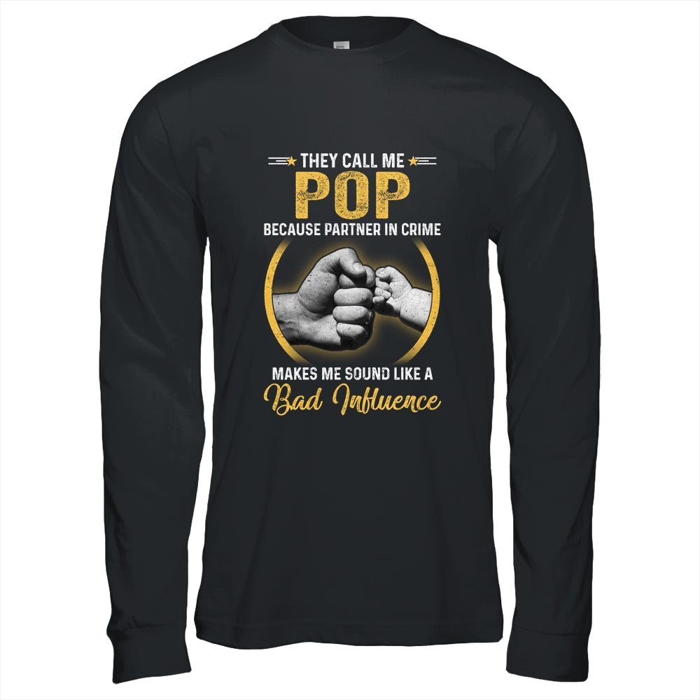 Pop For Men Funny Fathers Day They Call Me Pop Shirt & Hoodie | siriusteestore