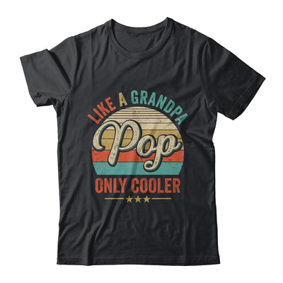 Pop Like A Grandpa Only Cooler Vintage Dad Fathers Day Shirt & Hoodie | siriusteestore
