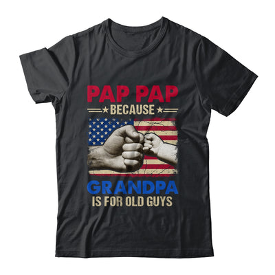 Pop Pop Because Grandpa Is For Old Guys USA Flag Grandpa Shirt & Hoodie | siriusteestore