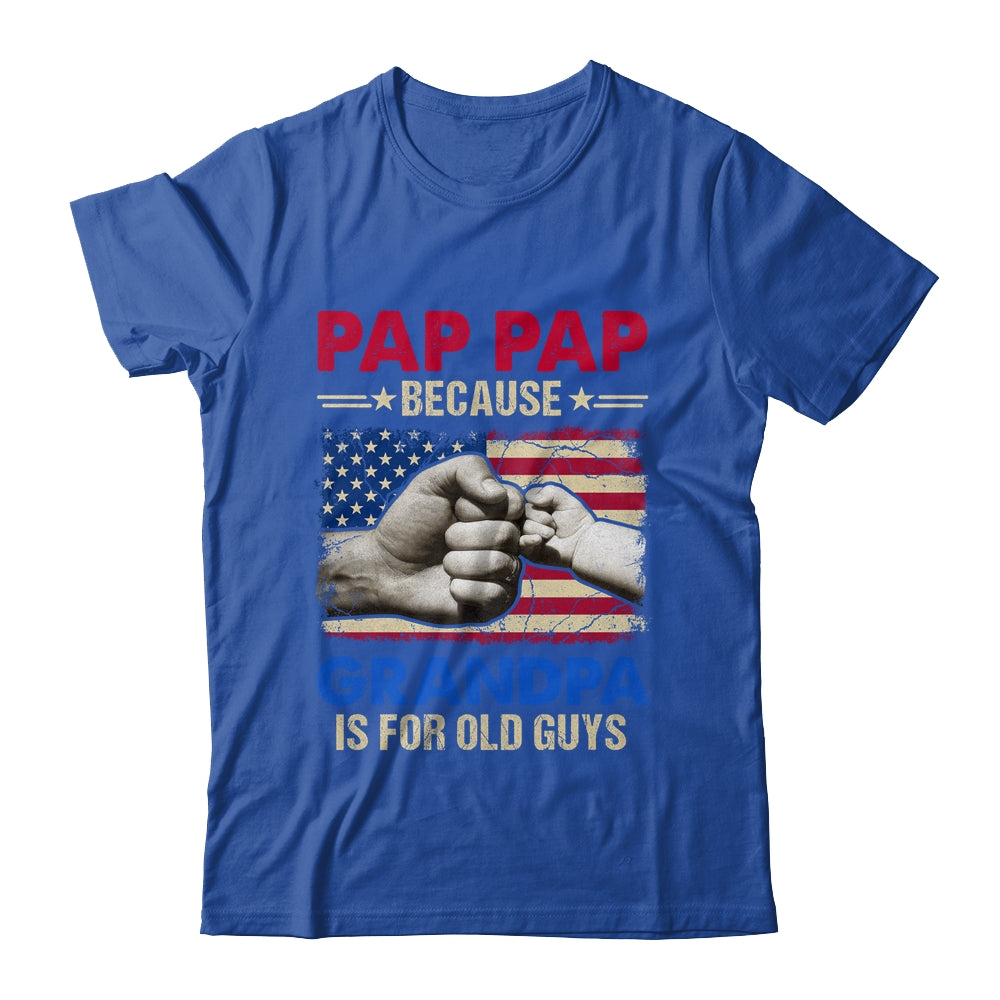 Pop Pop Because Grandpa Is For Old Guys USA Flag Grandpa Shirt & Hoodie | siriusteestore