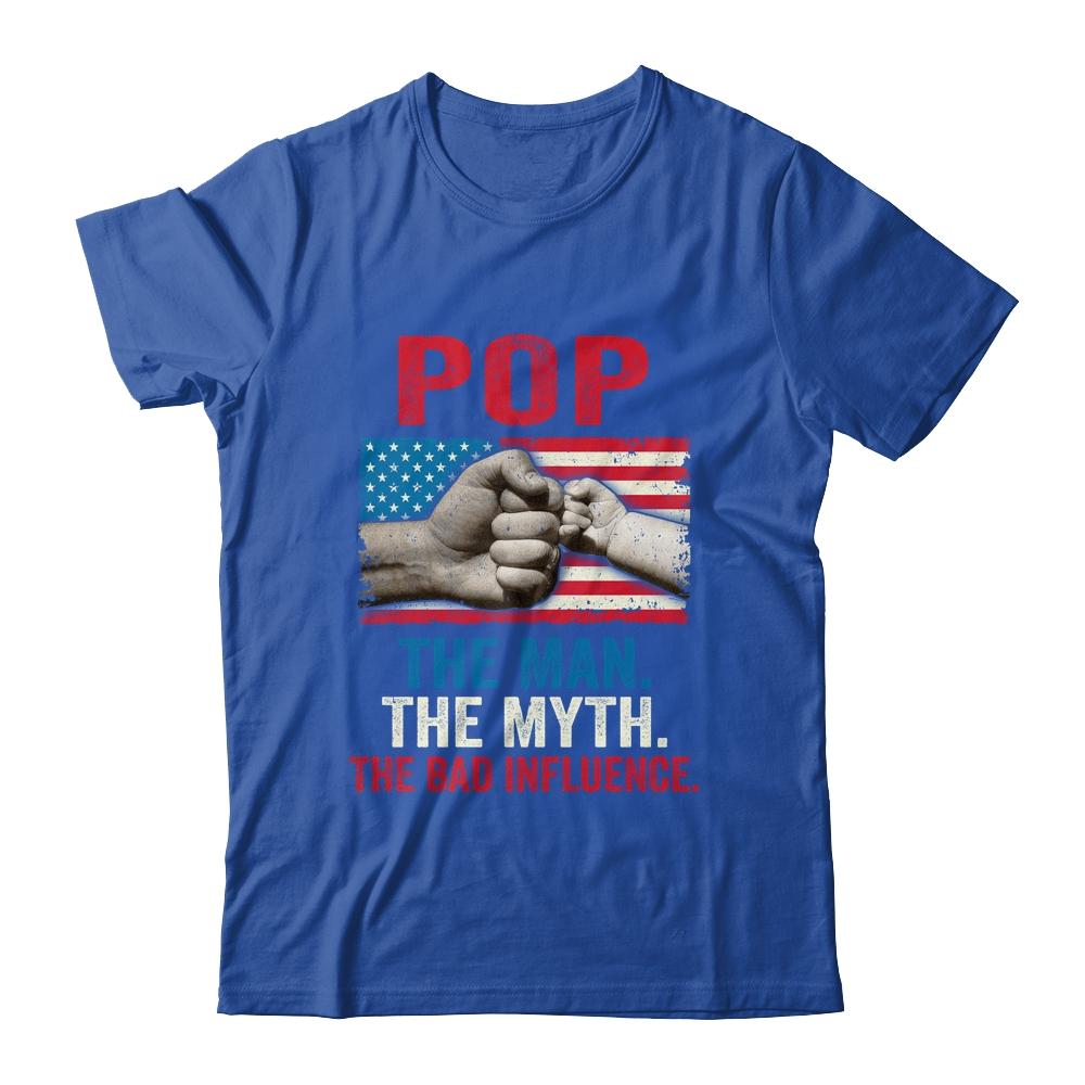 Pop The Man The Myth The Bad Influence American Flag Shirt & Hoodie | Siriustee.com