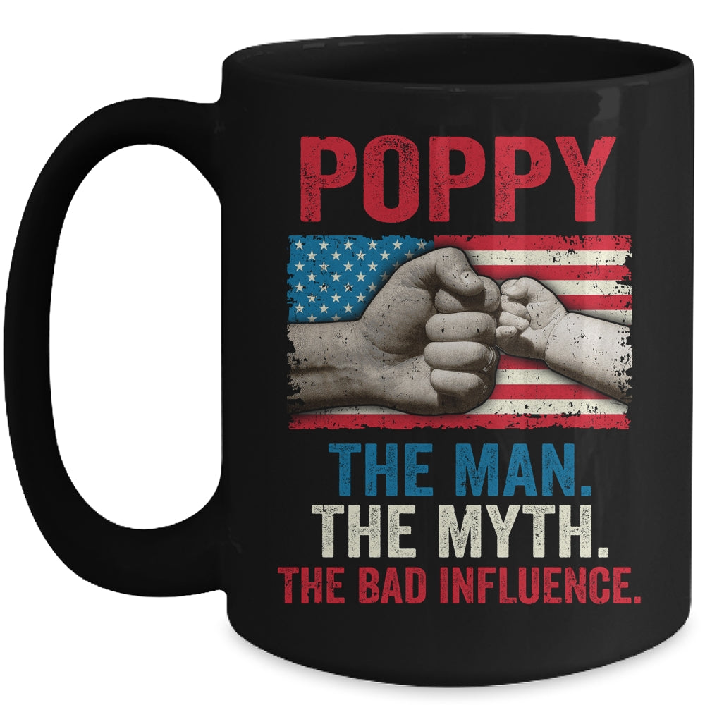 Poppy The Man The Myth The Bad Influence American Flag Mug | siriusteestore