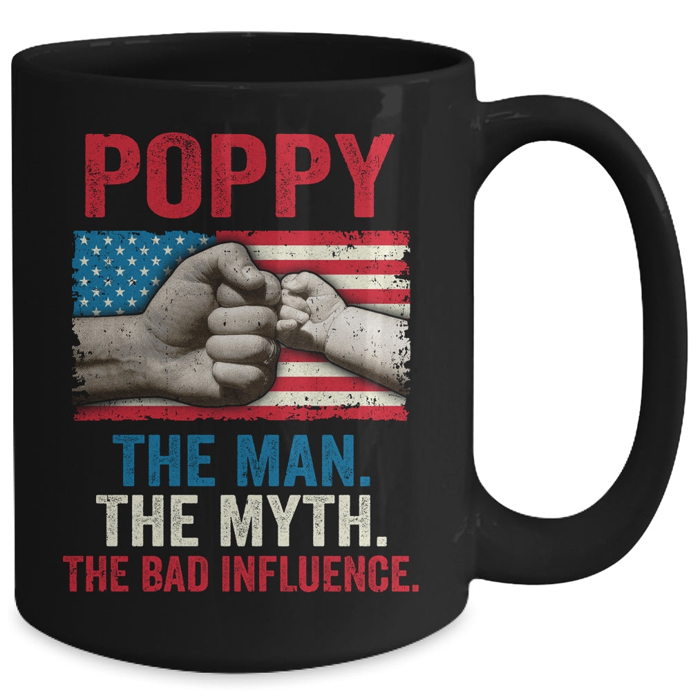 Poppy The Man The Myth The Bad Influence American Flag Mug | siriusteestore