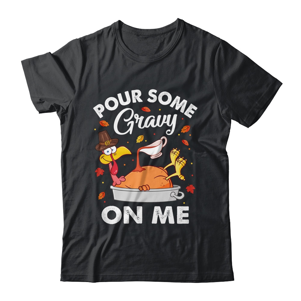 Pour Some Gravy On Me Turkey Lover Couple Thanksgiving Day Shirt & Hoodie | siriusteestore