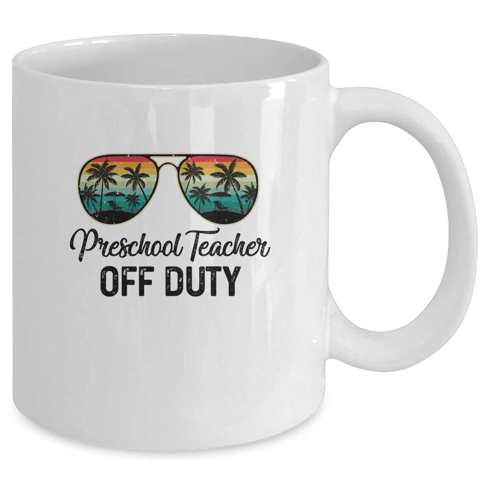 Preschool Teacher Off Duty Last Day Of School Teacher Summer Mug | siriusteestore
