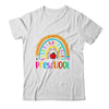 Preschool Teacher Rainbow First Day Of Back To School Shirt & Hoodie | siriusteestore