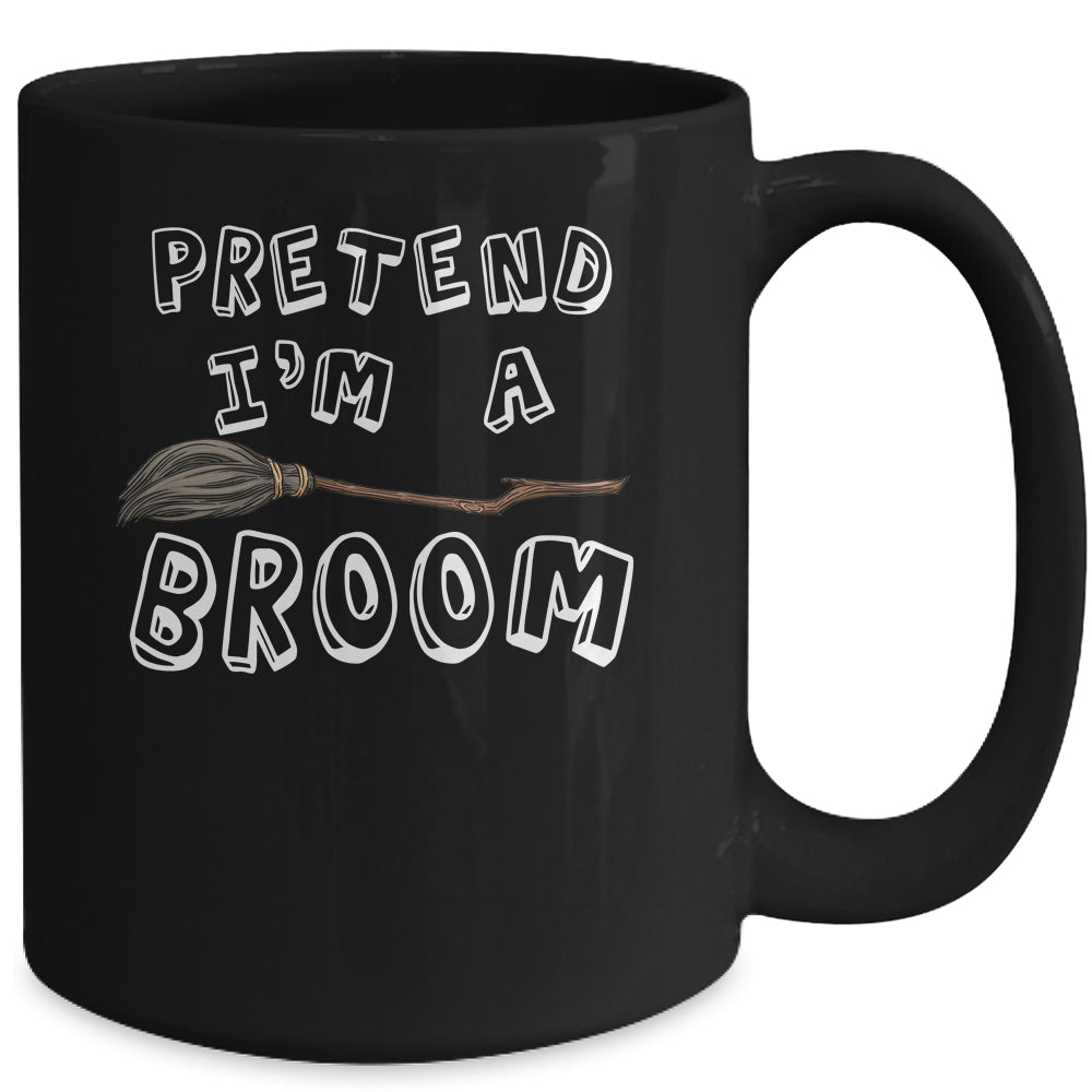 Pretend Im A Broom Funny Halloween Costume Party Halloween Mug | siriusteestore