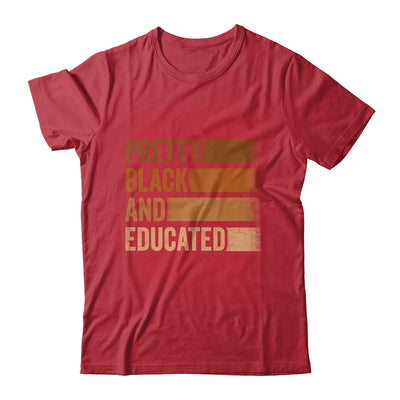 Pretty Black And Educated I Am The Strong African Queen Shirt & Hoodie | siriusteestore