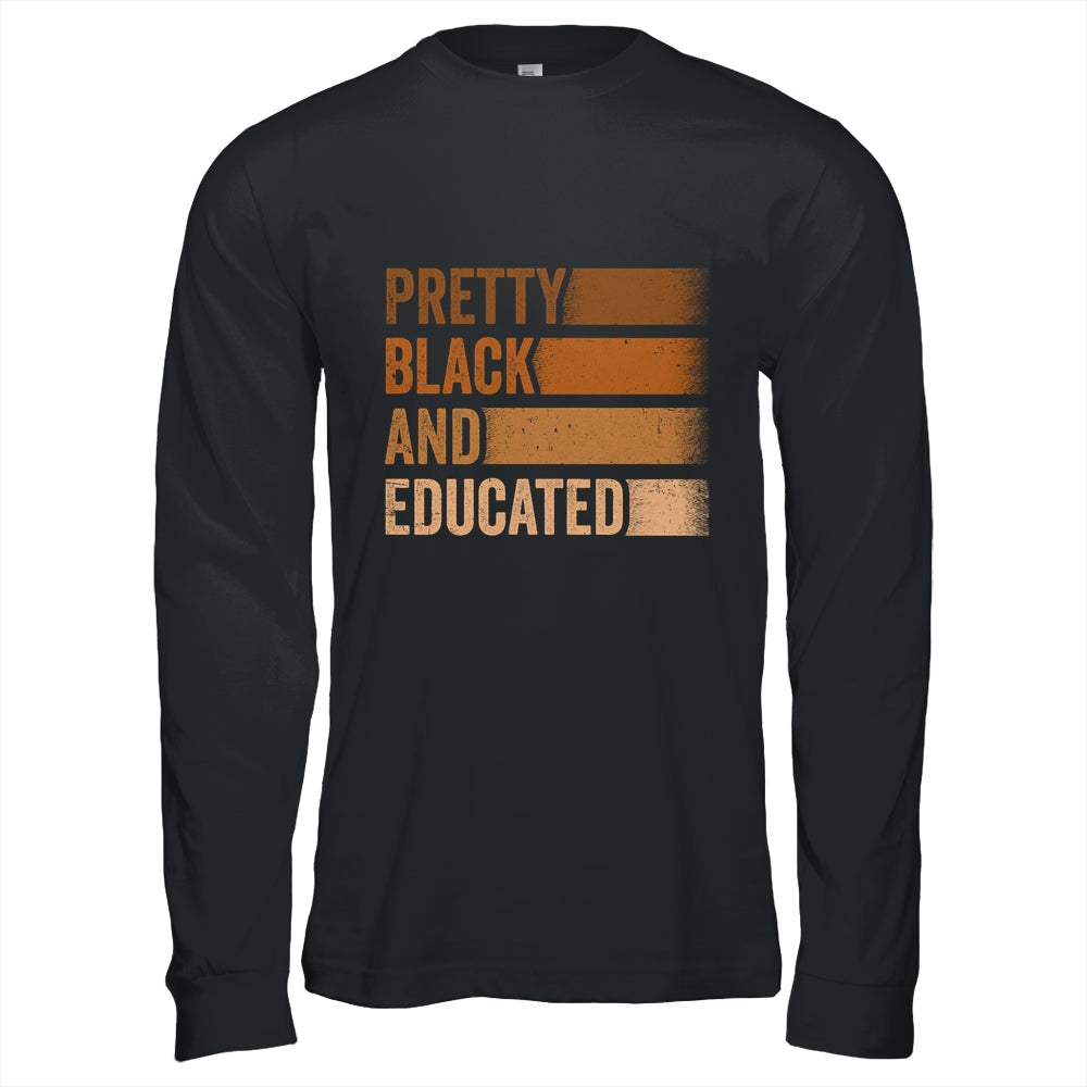 Pretty Black And Educated I Am The Strong African Queen Shirt & Hoodie | siriusteestore