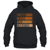 Pretty Black And Educated I Am The Strong African Queen Shirt & Hoodie | siriusteestore