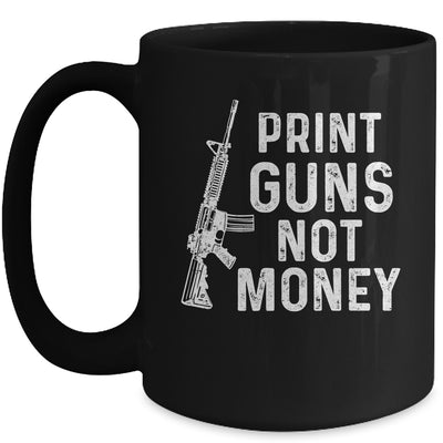 Print Guns Not Money Distressed Funny Mug | siriusteestore