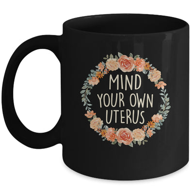 Pro Choice Womens Rights Feminist Protest Floral Mug | siriusteestore