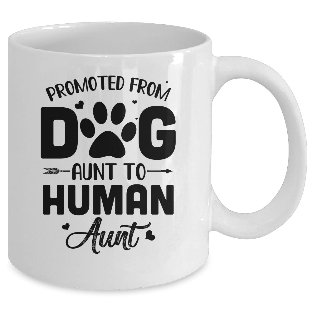 Promoted From Dog Aunt To Human Aunt Mother's Day Mug | siriusteestore