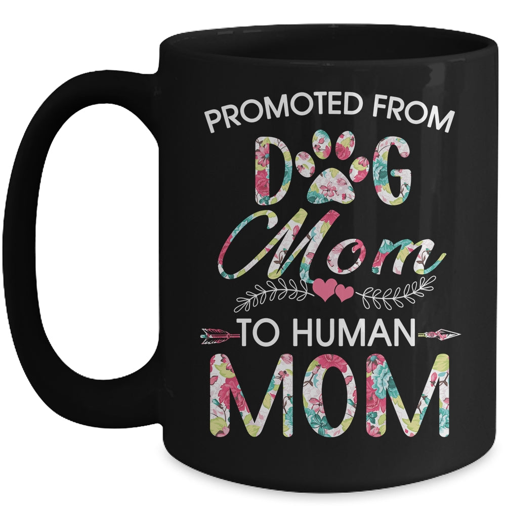 Promoted From Dog Mom To Human Mom Dog Lovers Mug | siriusteestore