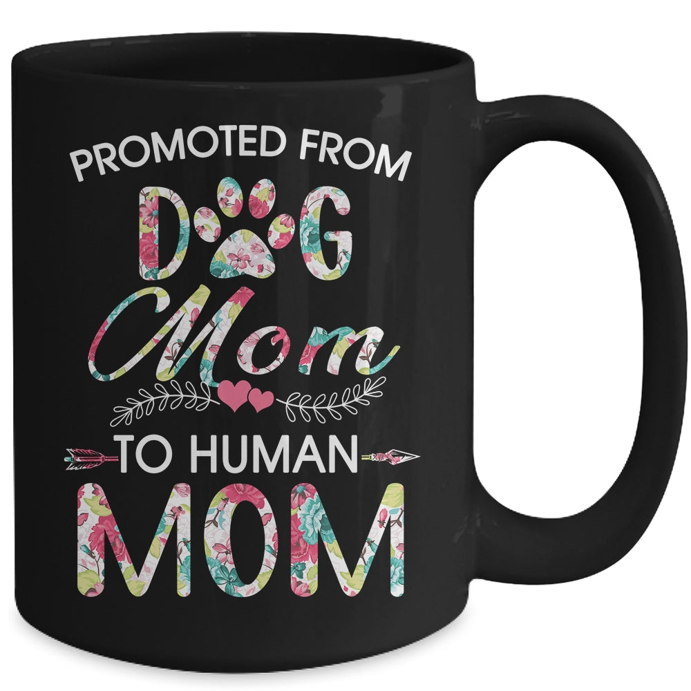 Promoted From Dog Mom To Human Mom Dog Lovers Mug | siriusteestore