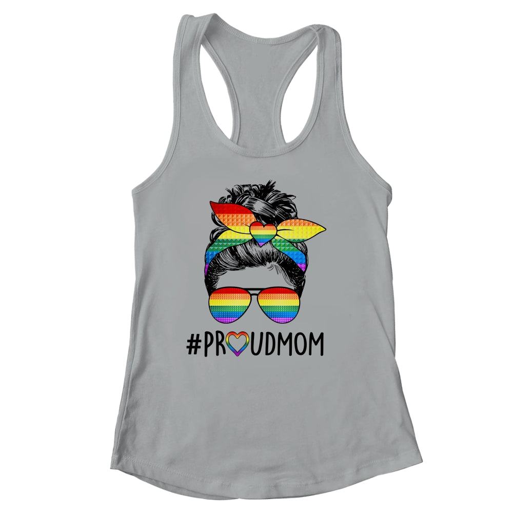 Proud Mom Messy Bun LGBT Mom LGBT Gay Pride LGBTQ Rainbow Shirt & Tank Top | siriusteestore