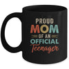Proud Mom Of Official Teenager 13th Birthday 13 Yrs Old Mug | siriusteestore