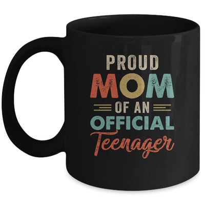 Proud Mom Of Official Teenager 13th Birthday 13 Yrs Old Mug | siriusteestore