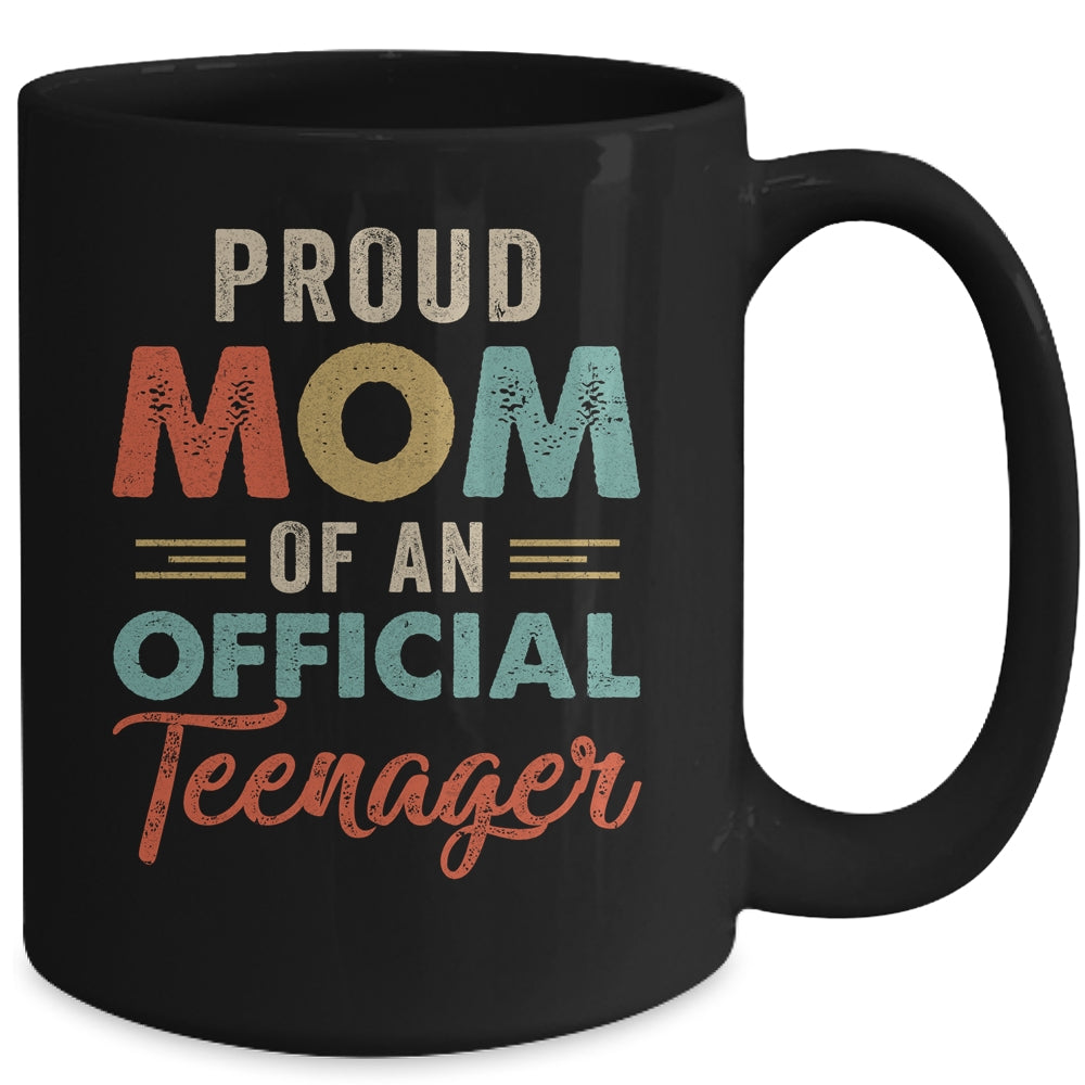 Proud Mom Of Official Teenager 13th Birthday 13 Yrs Old Mug | siriusteestore